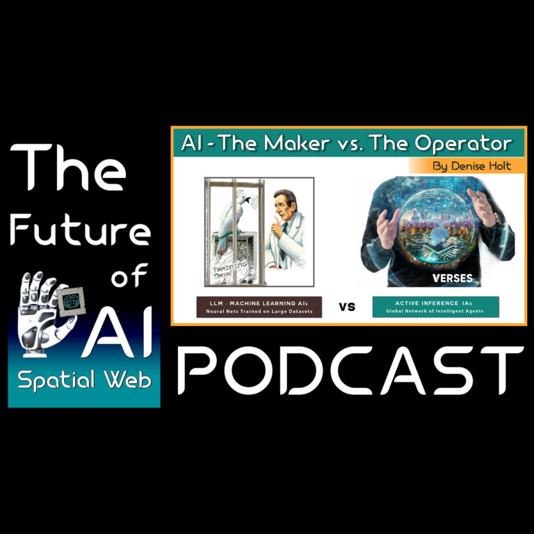 Future of AI – Maker vs. Operator, LLM vs. Active Inference AI | KB 13 Spatial Web AI Podcast