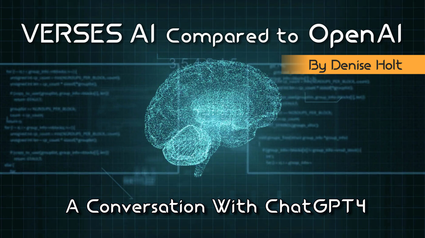 VERSES AI Compared to OpenAI   |   A Conversation With ChatGPT4
