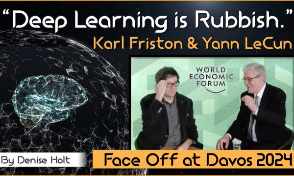 “Deep Learning is Rubbish” — Karl Friston & Yann LeCun Face Off at Davos 2024 World Economic Forum