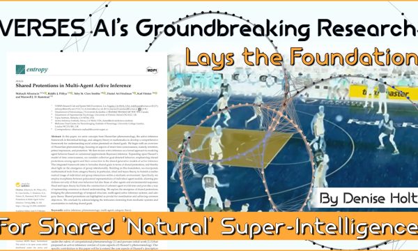 VERSES AI’s Groundbreaking Research Lays the Foundation for Shared ‘Natural’ Super-Intelligence